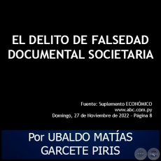 EL DELITO DE FALSEDAD DOCUMENTAL SOCIETARIA - Por UBALDO MATÍAS GARCETE PIRIS - Domingo, 27 de Noviembre de 2022